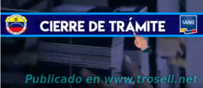 SAIME incluye en su portal web opción Cierre de Trámite