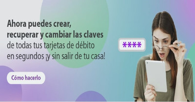 Cambia claves de tus tarjetas sin salir de casa