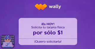 Por sólo $1, solicita tu tarjeta física Wally